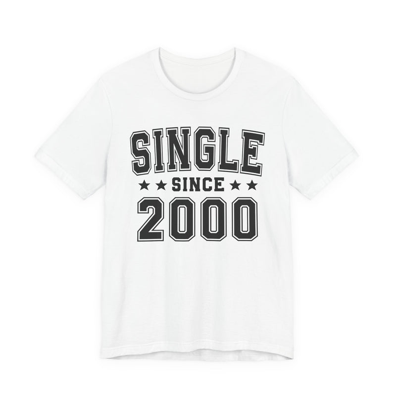 Single Since (Personalized Date) — Funny Relationship Status T-shirt