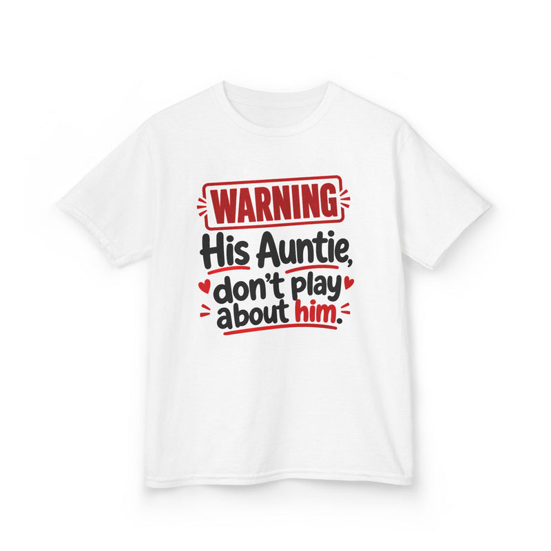 His Auntie, Don't Play About Him — Youth Parent Child T-shirt