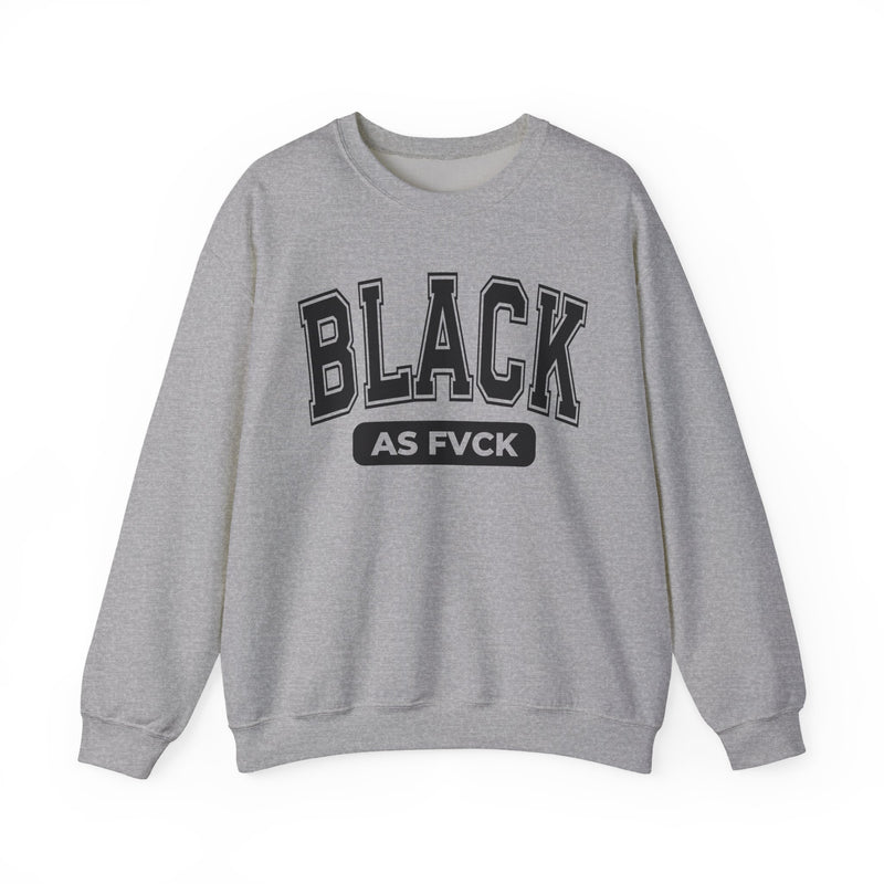 Black As Fvck — Sweatshirt