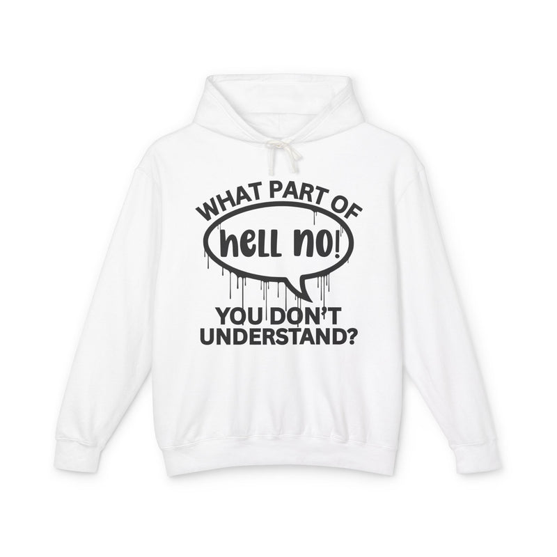 What Part of HELL NO You Don't Understand? Bold Statement Hoodie