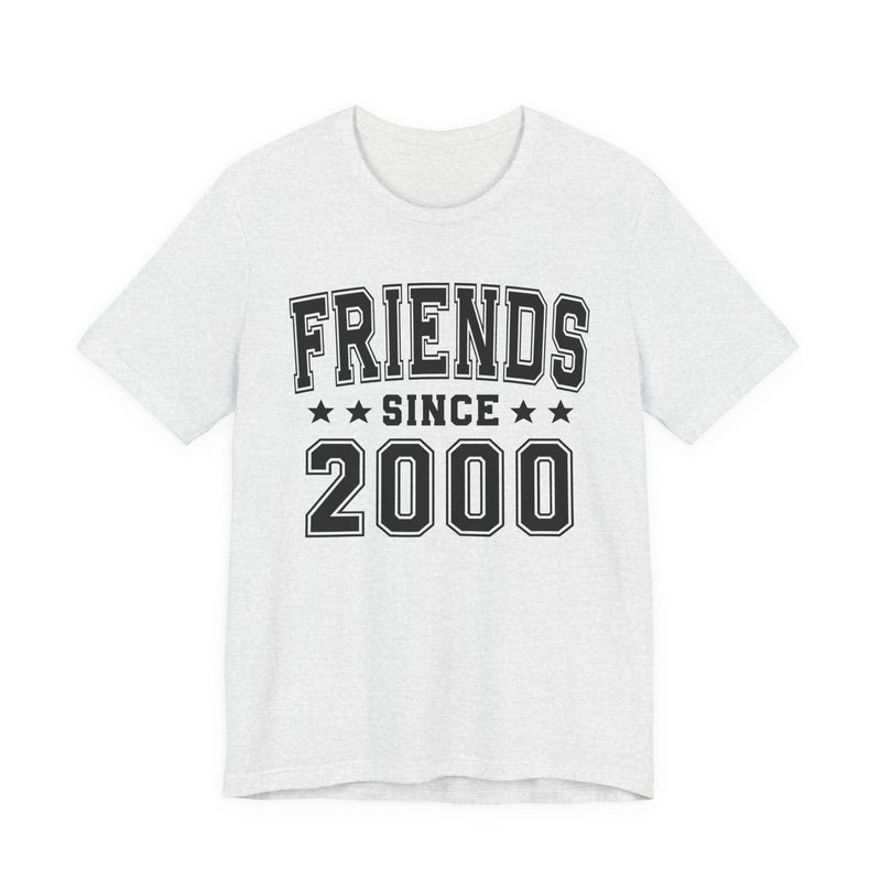 Friends Since (Personalized Date) — Best Friend T-shirt