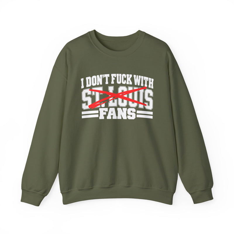 I Don't Fuck With St.Louis Fans — Bold Anti-Sports Fans Sweatshirt