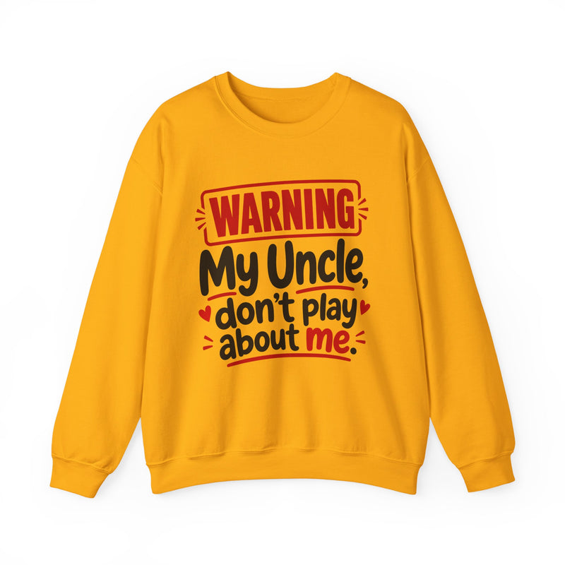 My Uncle, Don't Play About Me — Adult Parent-Child Sweatshirt