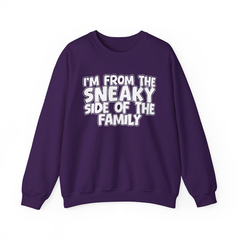 I'm From the Sneaky Side of the Family — Funny Family Crewneck