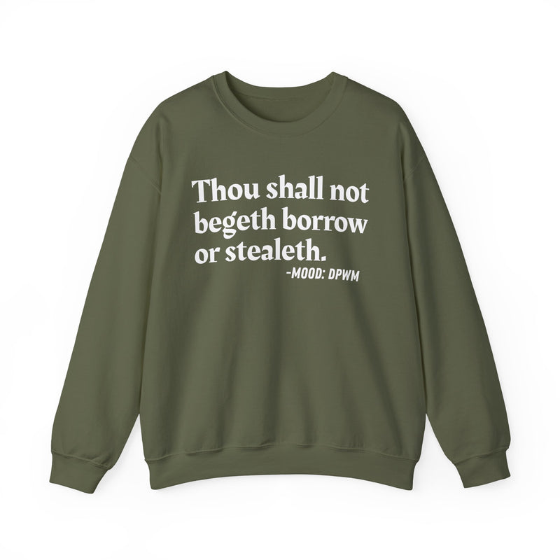 Thou Shall Not Begeth Borrow Or Stealeth