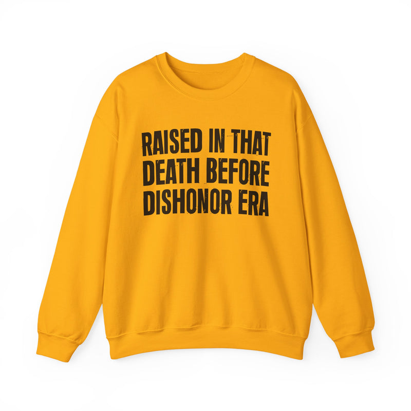 Raised In That Death Before Dishonor Era