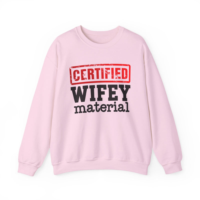 Certified Wifey Material-Marriage Minded Message Sweatshirt