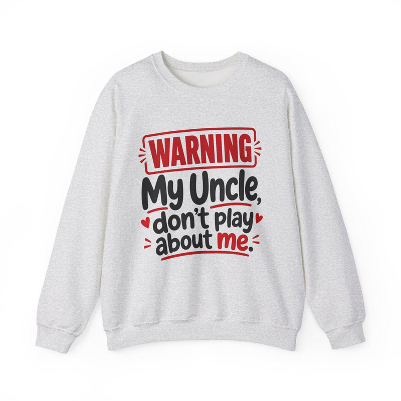 My Uncle, Don't Play About Me — Adult Parent-Child Sweatshirt