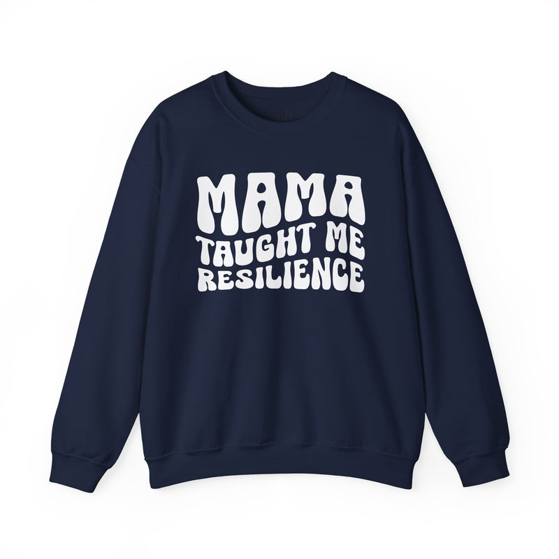 Mama Taught Me Resilience - Sweatshirt
