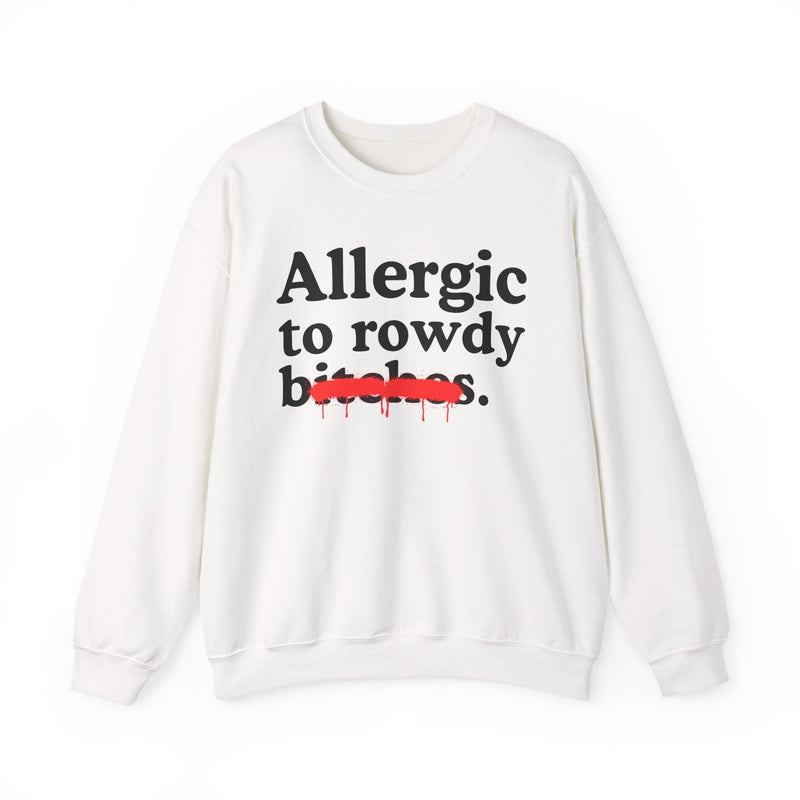 Allergic To Rowdy Bitches