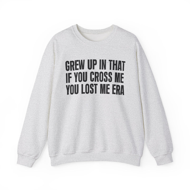 Grew Up In That If You Cross Me You Lost Me Era
