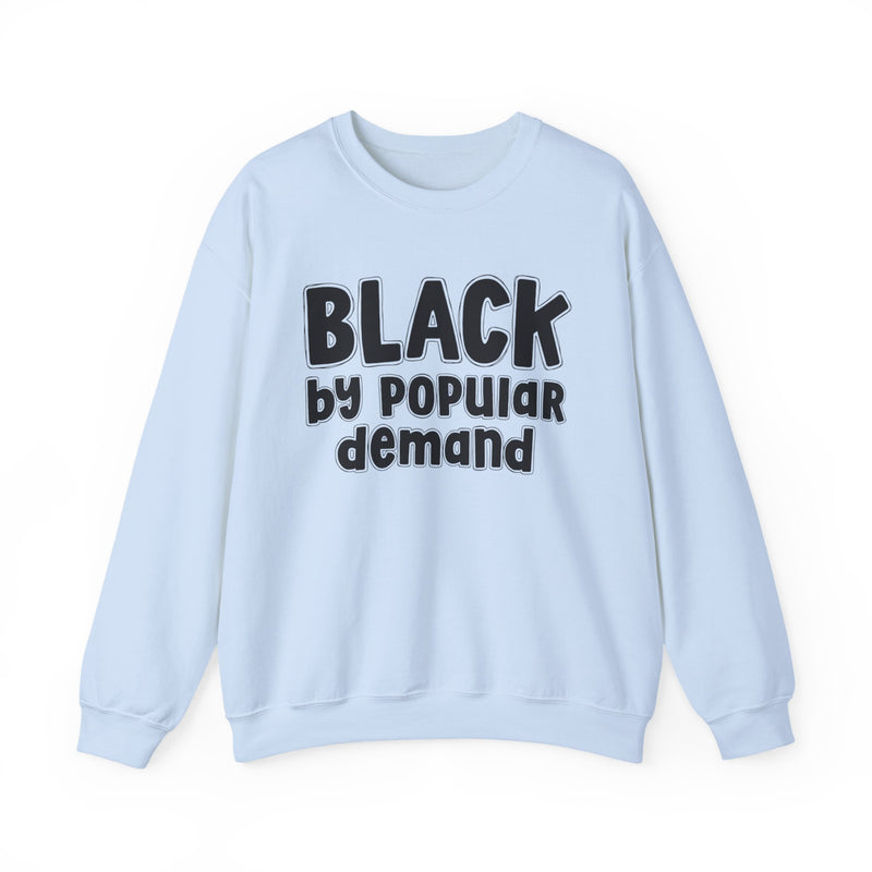 Ash sweatshirt with ‘BLACK by popular demand’ in bold block and script lettering graphic in dark-contrast print, front flat-lay mockup view