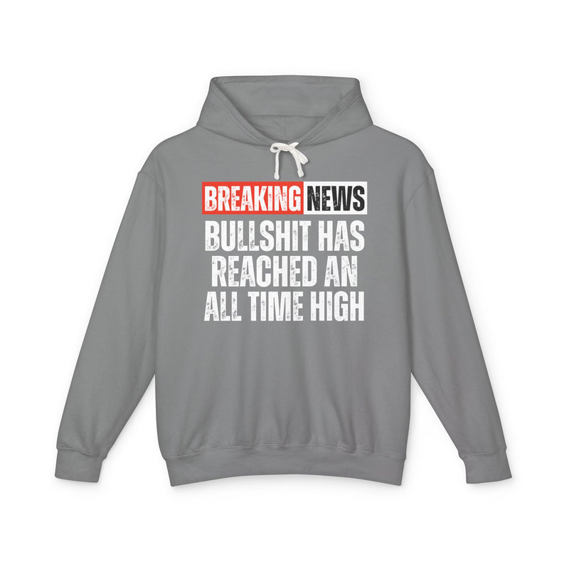 Breaking News: Bullshit Has Reached An All Time High- Funny News Alert Hoodie