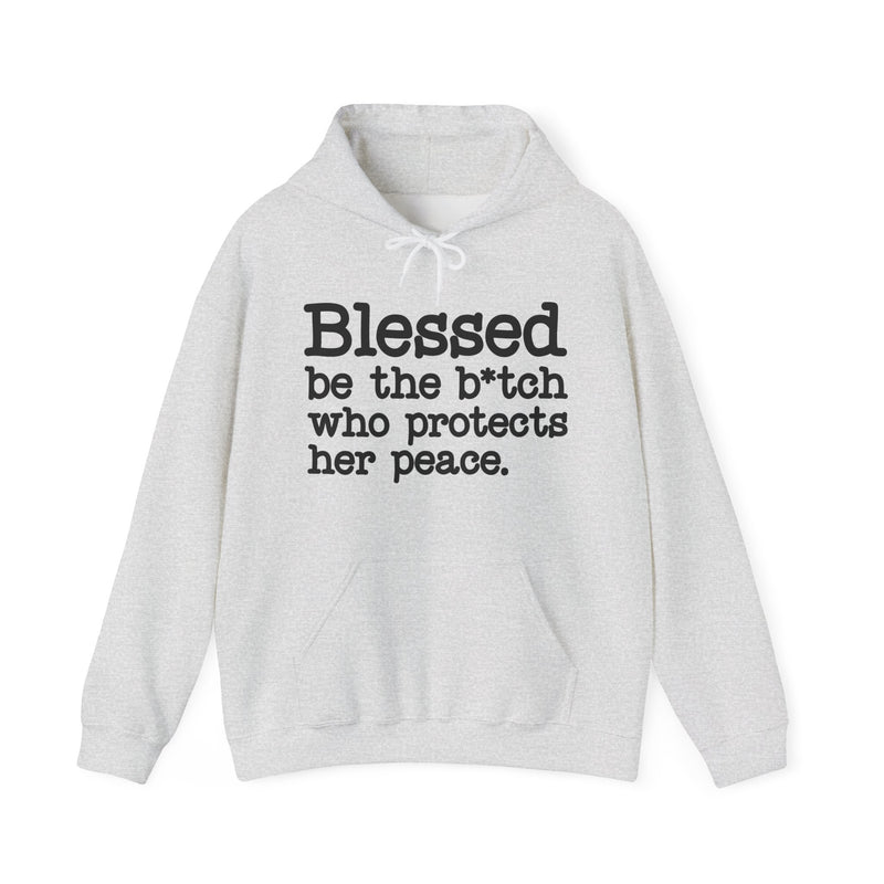 Blessed Be The Bitch Who Protects Her Peace — Hoodie