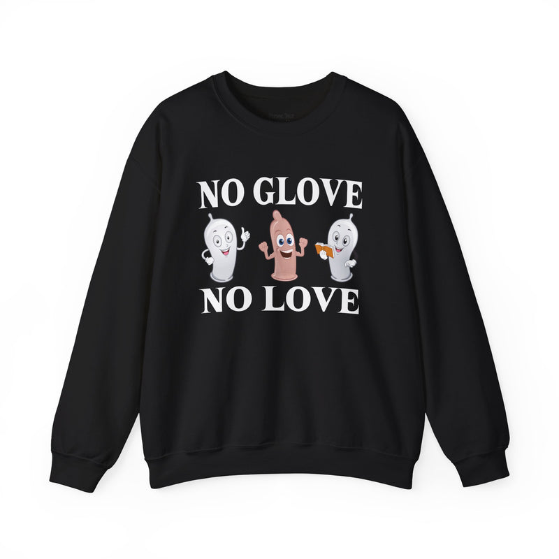 No Glove No Love Sweatshirt — Safe and Streetwise — Hip Hop Slang