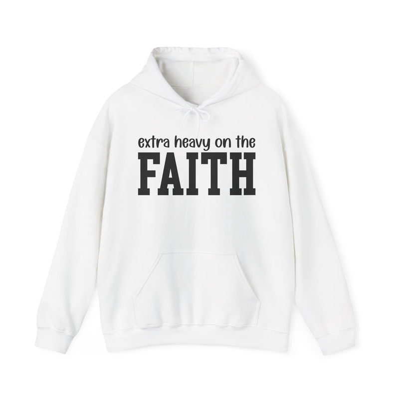 Extra Heavy On The FAITH — Hoodie