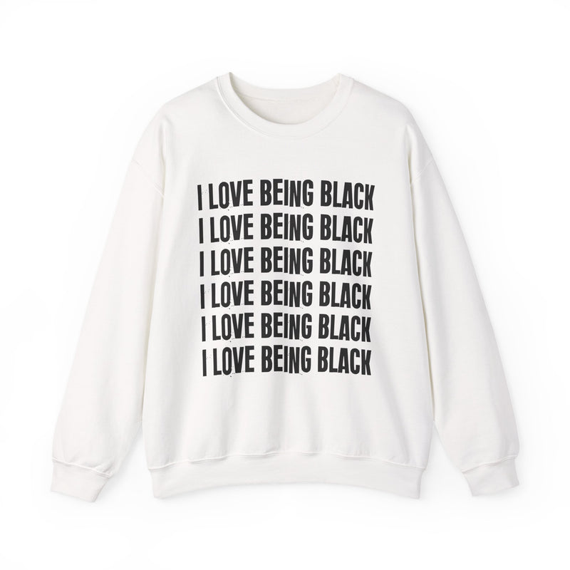 I Love Being Black — Sweatshirt fabric detail close-up: I LOVE BEING BLACK in bold statement lettering. Street Talk Designs culture statement apparel.