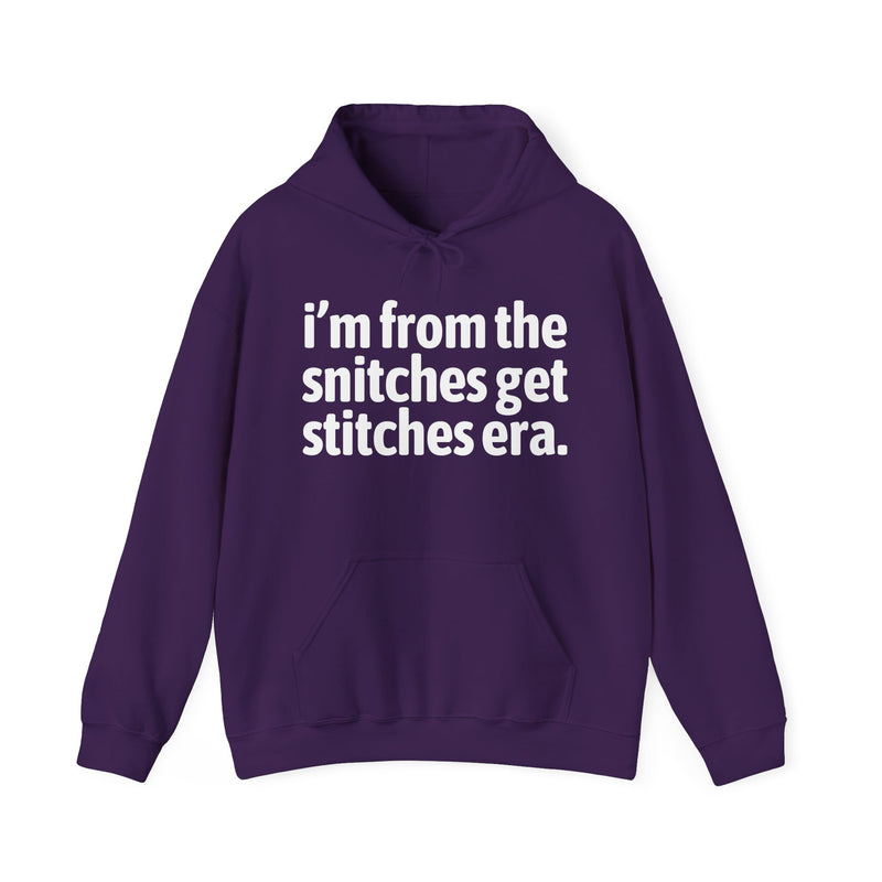 I'm From The Snitches Get Snitches Era