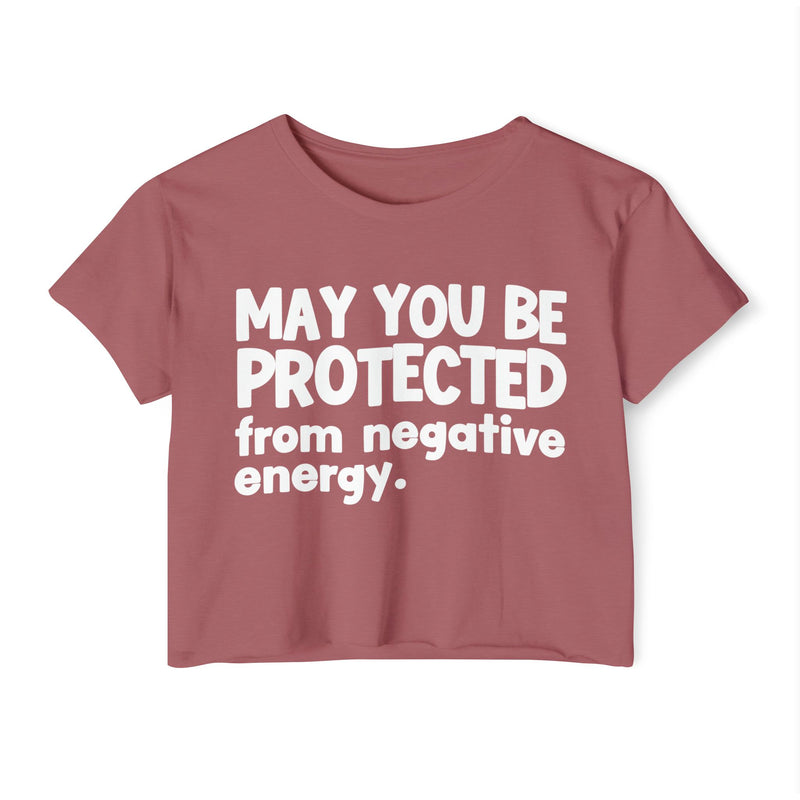 May You Be Protected From Negative Energy - Funny Sarcastic Prayer Crop Top