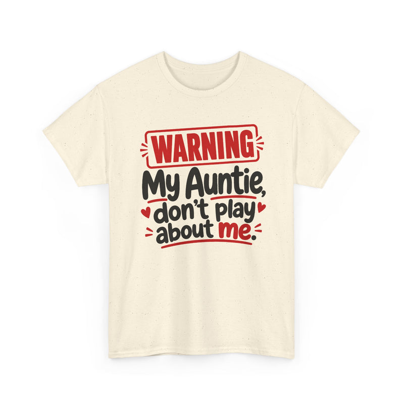 My Auntie Don't Play About Me - Adult Parent Child T-shirt
