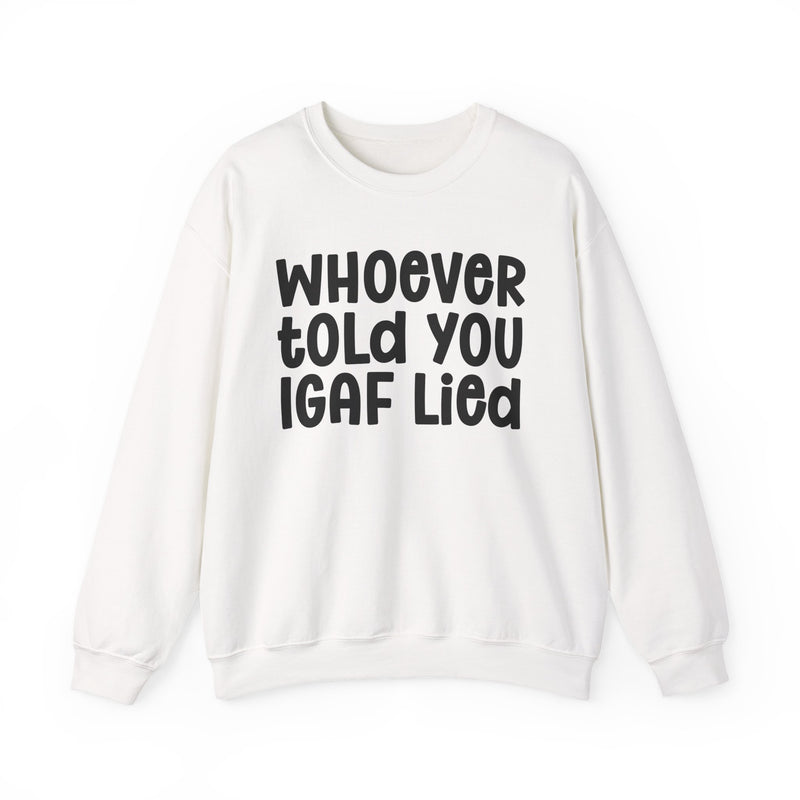 Who Ever Told You IGAF Lied — Sarcastic Statement T-shirt