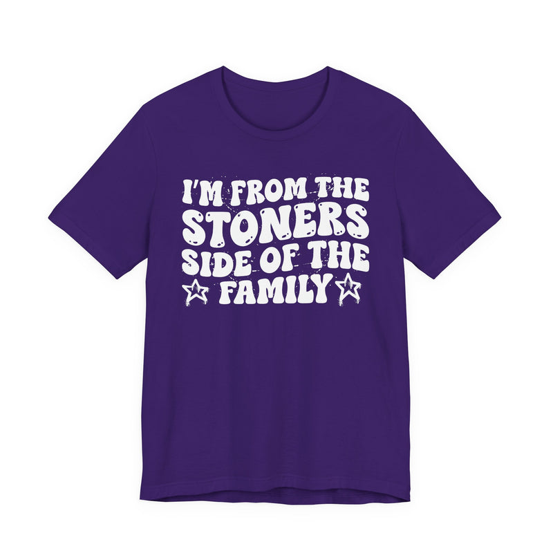I'm From The Stoners Side of the Family — Funny Family Pride T-Shirt