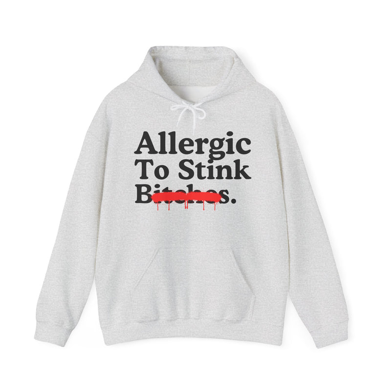 Allergic To Stink Bitches — Sarcastic Sassy Statement T-Shirt