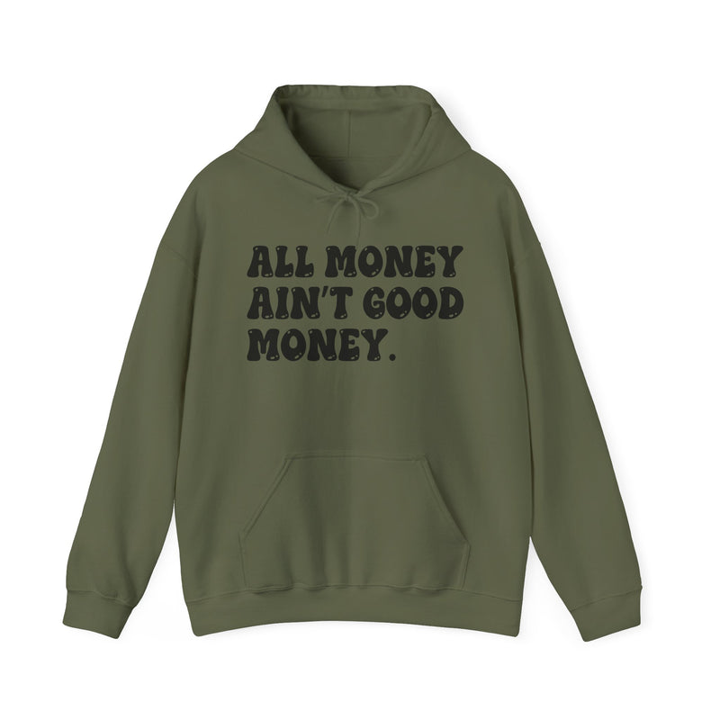 All Money Ain't Good Money — Funny Statement Pullover