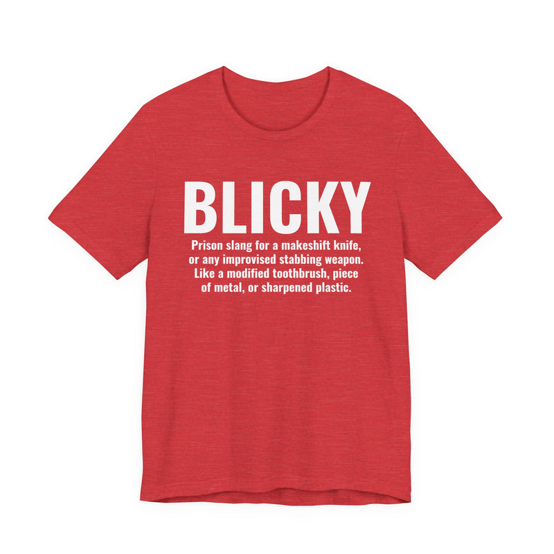 Blicky — Prison Slang Definition T-Shirt