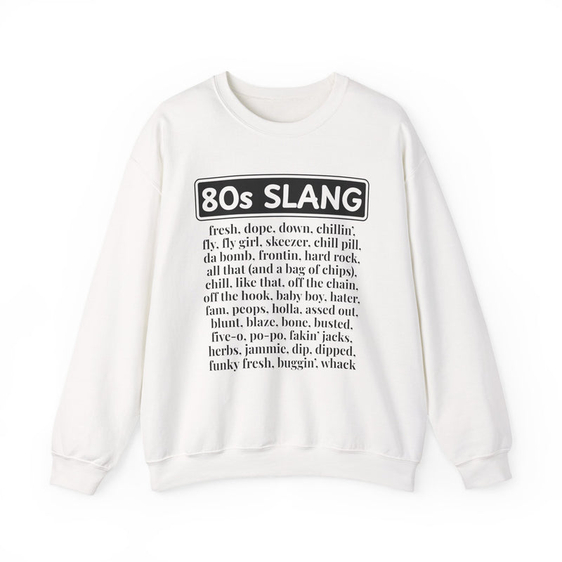 80s Slang — Sweatshirt