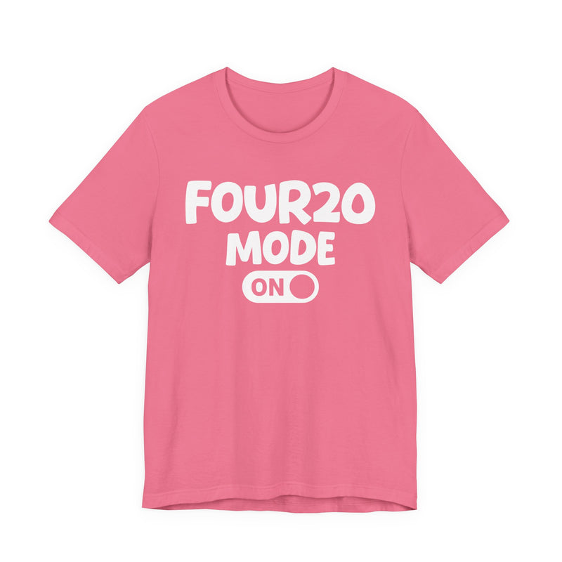 Four20 Mode On — Motivational Positive Graphic T-Shirt
