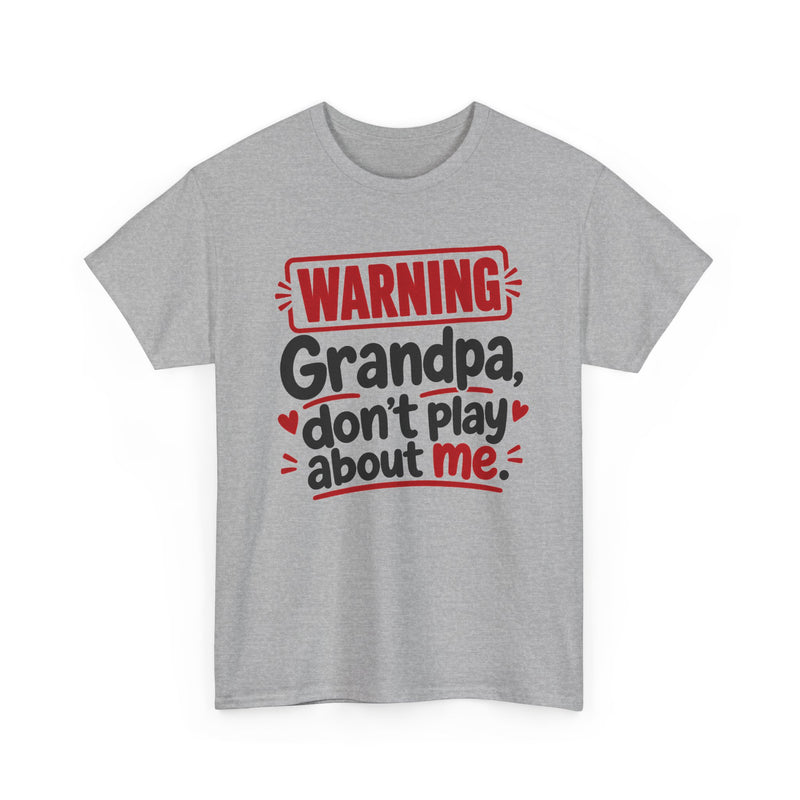 Grandpa Don't Play About Me - Adult Parent Child T-shirt