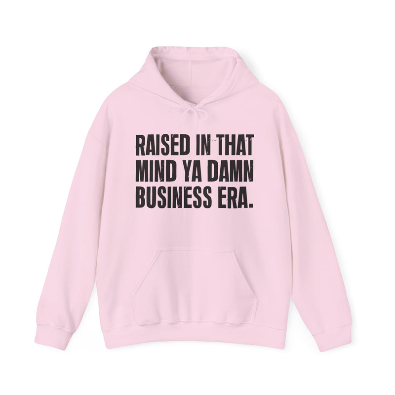 Raised In That Mind Ya Damn Business Era