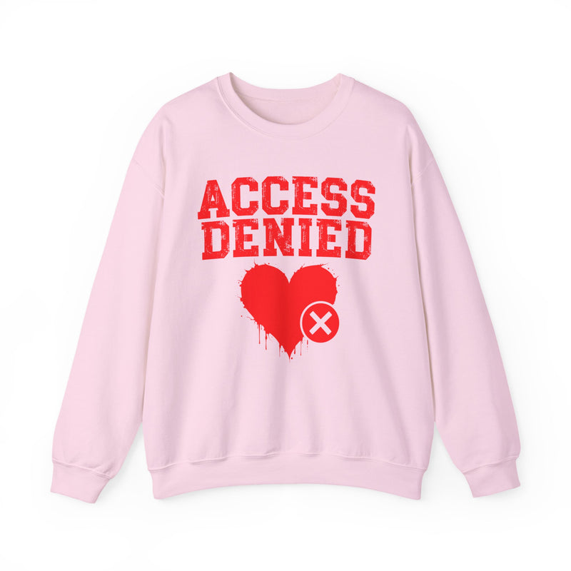 Access Denied Heart — Funny Relationship Rejection Sweatshirt