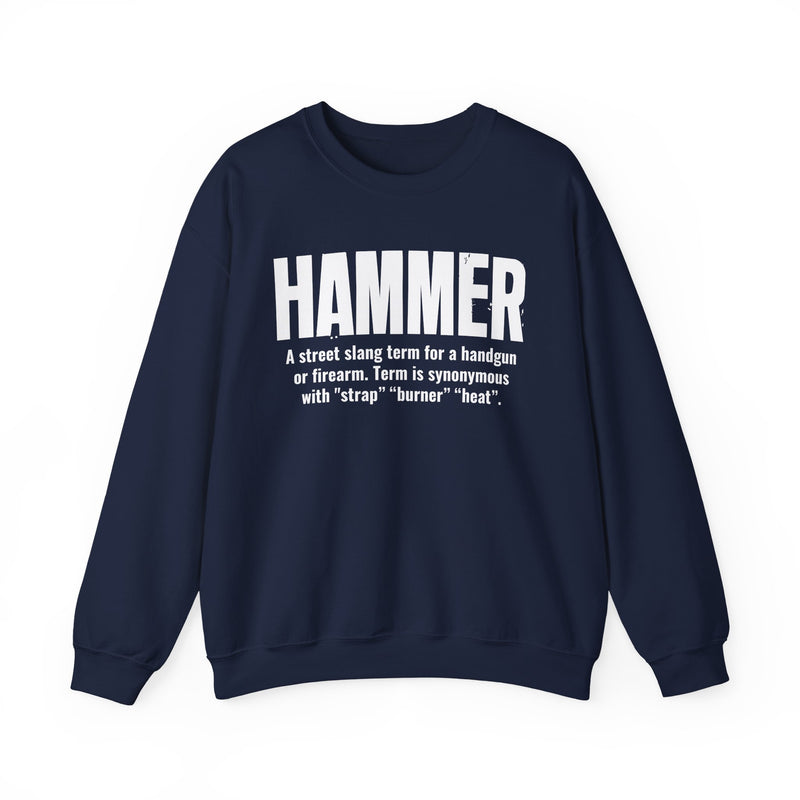 Hammer — Criminal Slang Definition Sweatshirt