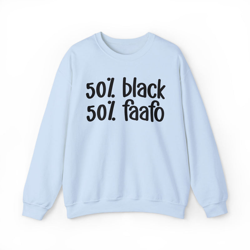 50% Black 50% FAAFO - Sweatshirt