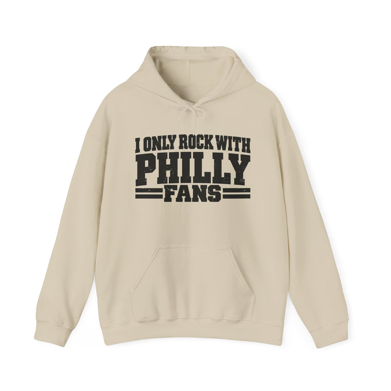 I Only Rock With Philly Fans -Fun Sports Hoodie