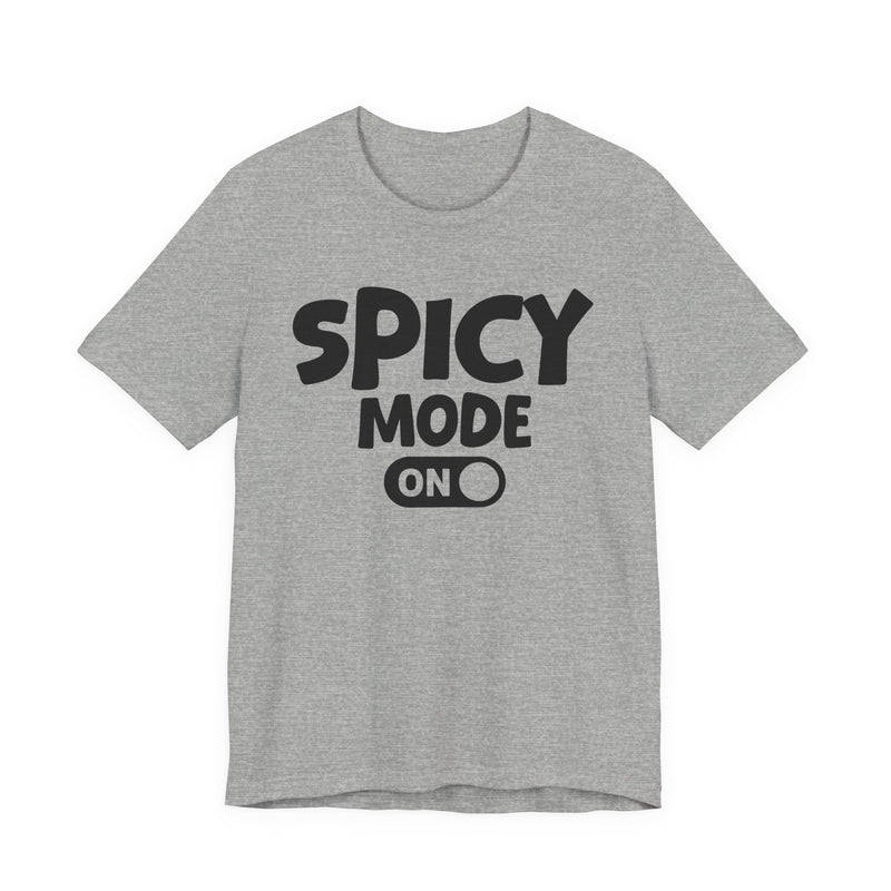 Spicy Mode On — Motivational Positive Graphic T-Shirt