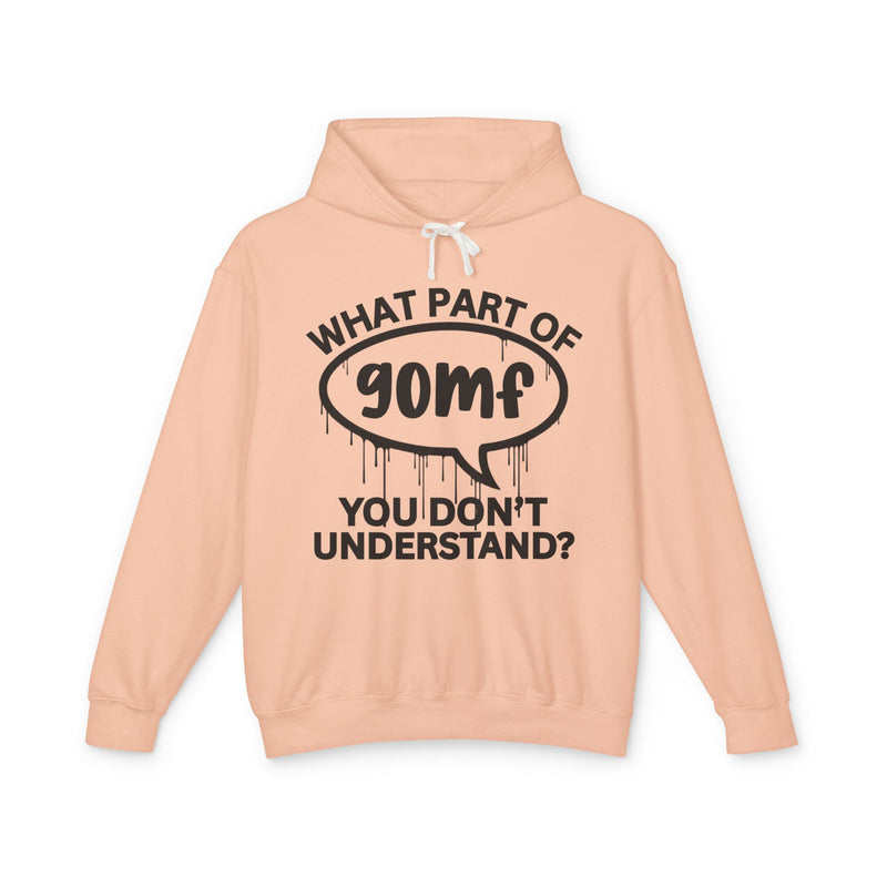 What Part of GOMF You Don't Understand? Bold Statement Hoodie