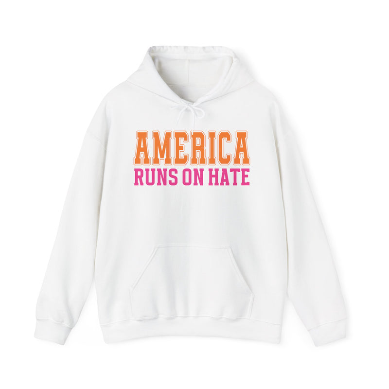 America Runs On hate — Hoodie