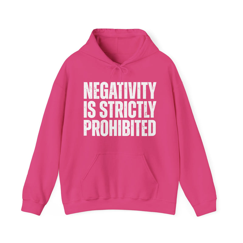 Negativity Is Strictly Prohibited — Positive Statement Hoodie