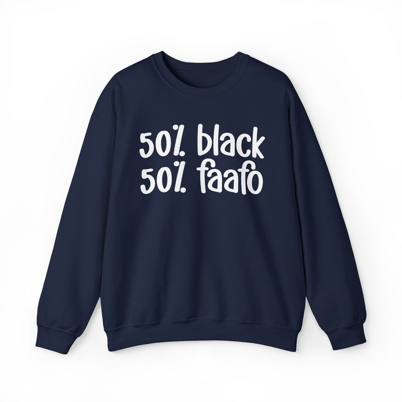 50% Black 50% FAAFO - Sweatshirt