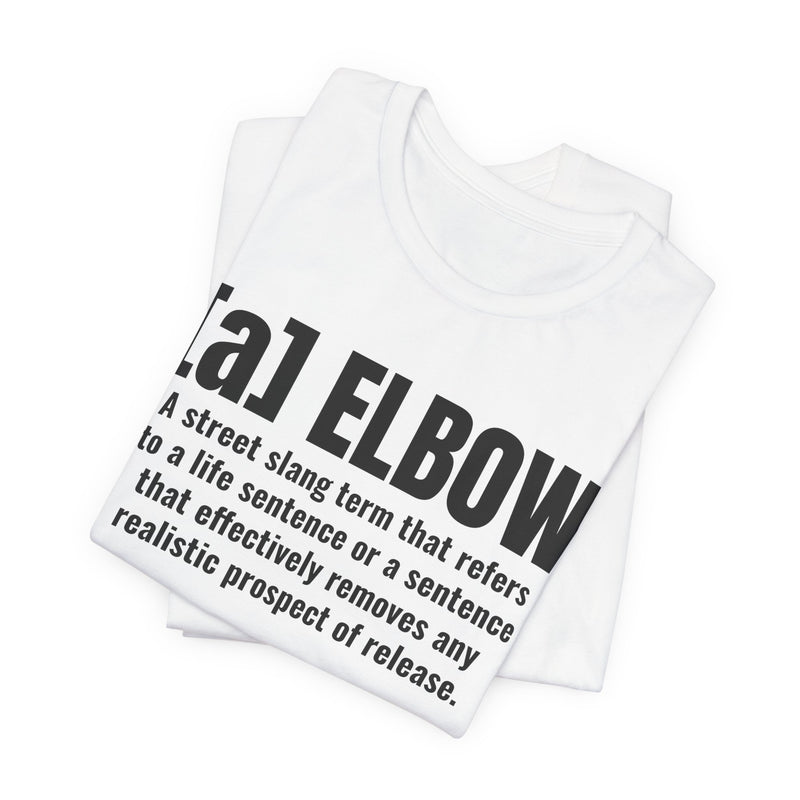 A Elbow — Prison Slang Definition T-Shirt