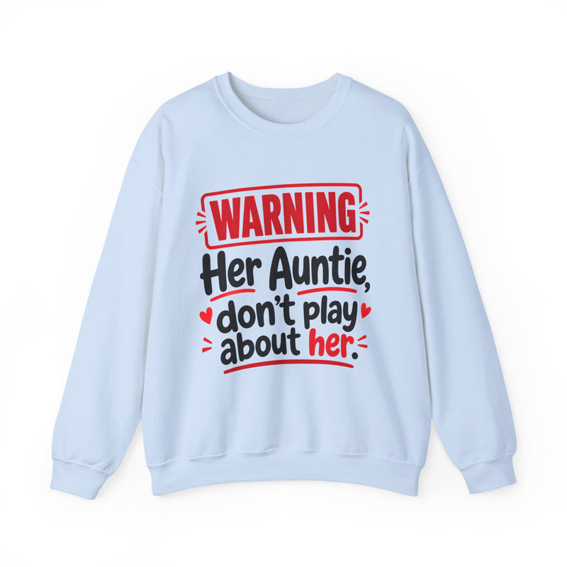 Her Auntie, Don't Play About Her — Funny Parent Child Sweatshirt
