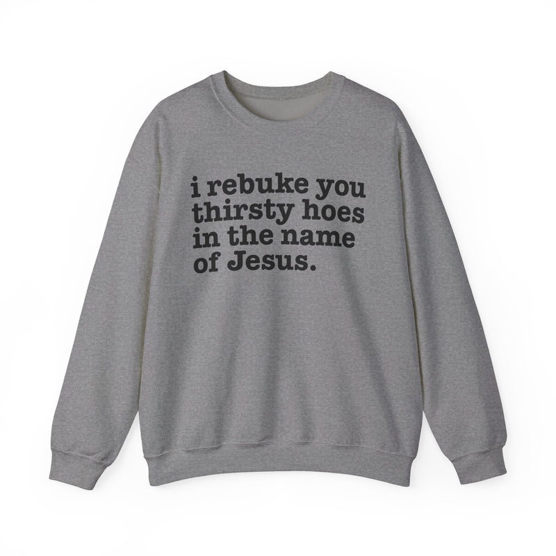 I Rebuke You Thirsty Hoes In The Name Of Jesus