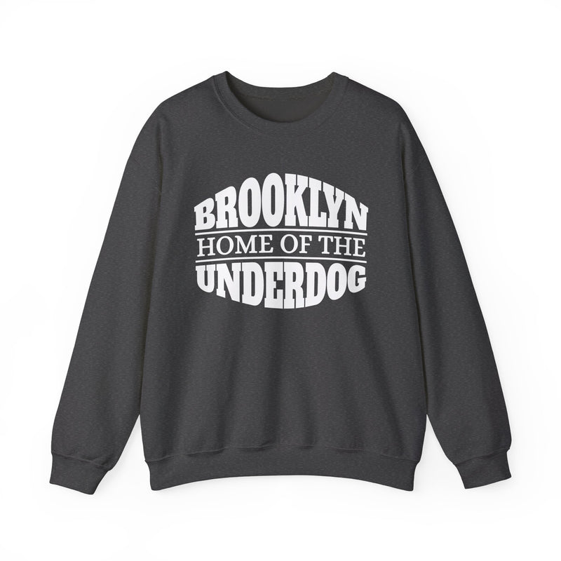 Brooklyn (Home Of The) Underdog - Sweatshirt