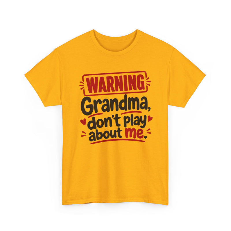Grandma Don't Play About Me - Adult Parent Child T-shirt