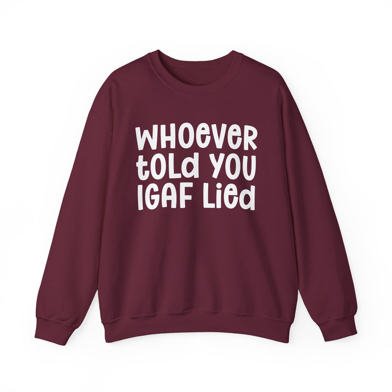 Who Ever Told You IGAF Lied — Sarcastic Statement T-shirt