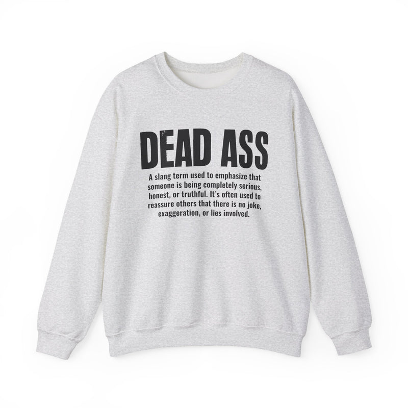 Dead Ass — Street Slang Definition Sweatshirt