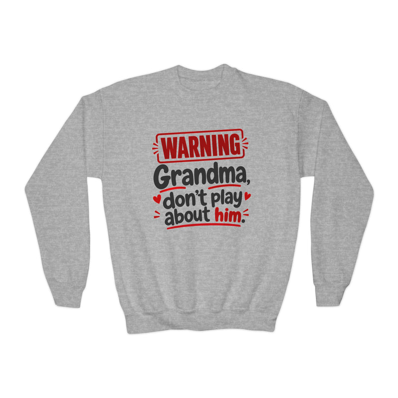 Grandma, Don’t Play About Him — Youth Parent-Child Sweatshirt
